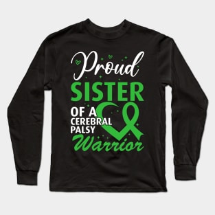 Cerebral Palsy Proud Sister of a Cerebral Palsy Warrior Long Sleeve T-Shirt